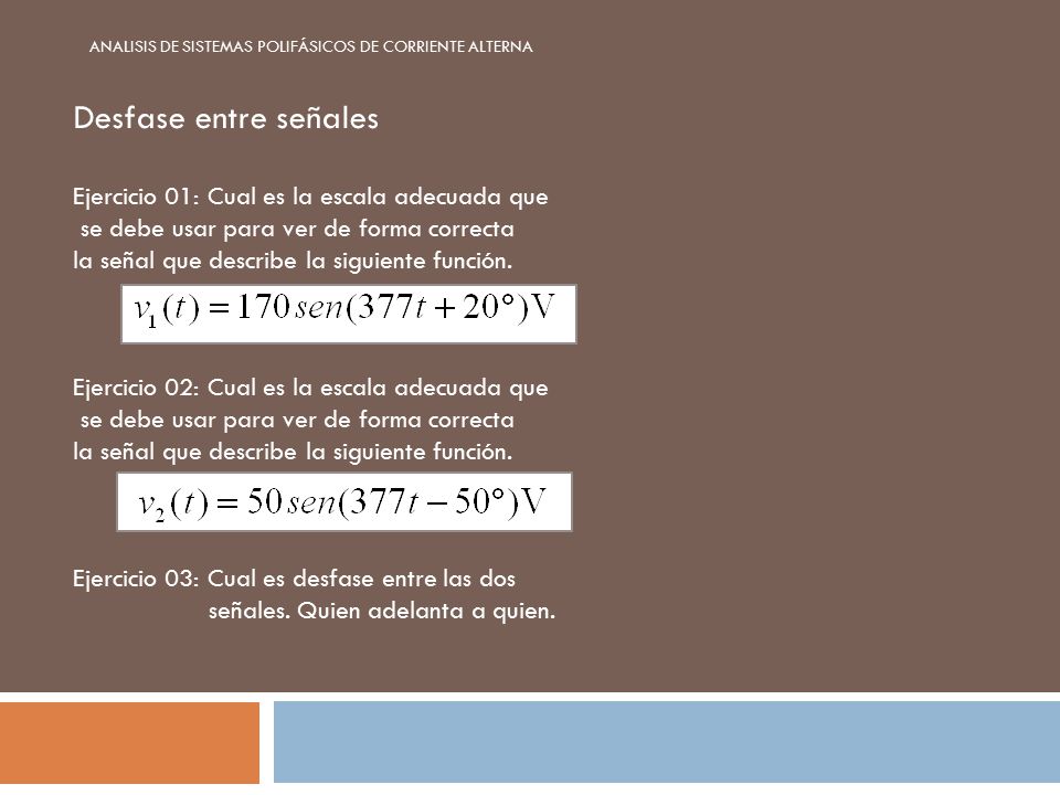 Desfase entre señales Ejercicio 01: Cual es la escala adecuada que