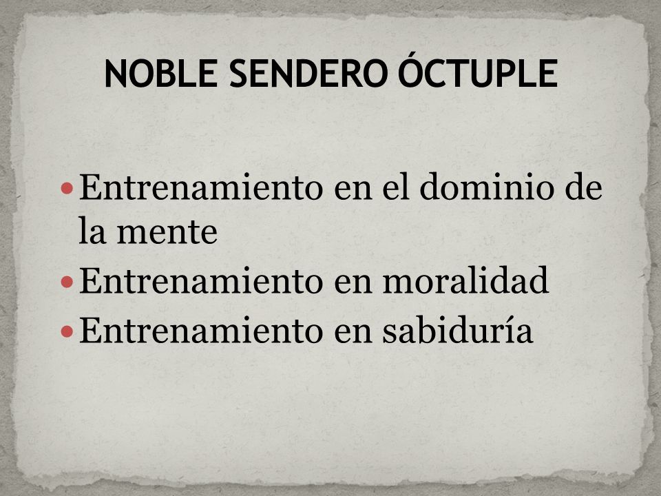 NOBLE SENDERO ÓCTUPLE Entrenamiento en el dominio de la mente