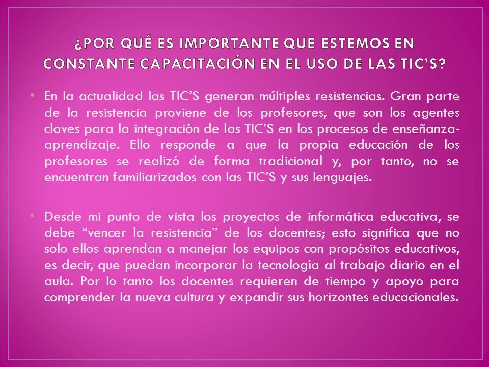¿POR QUÉ ES IMPORTANTE QUE ESTEMOS EN CONSTANTE CAPACITACIÓN EN EL USO DE LAS TIC’S