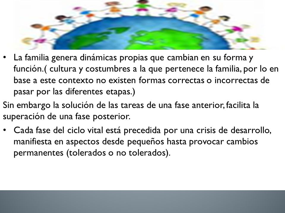 La familia genera dinámicas propias que cambian en su forma y función