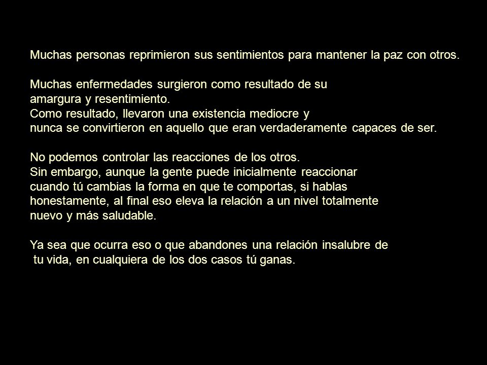 Muchas personas reprimieron sus sentimientos para mantener la paz con otros. Muchas enfermedades surgieron como resultado de su
