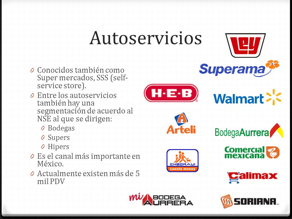 Autoservicios Conocidos también como Super mercados, SSS (self- service store).