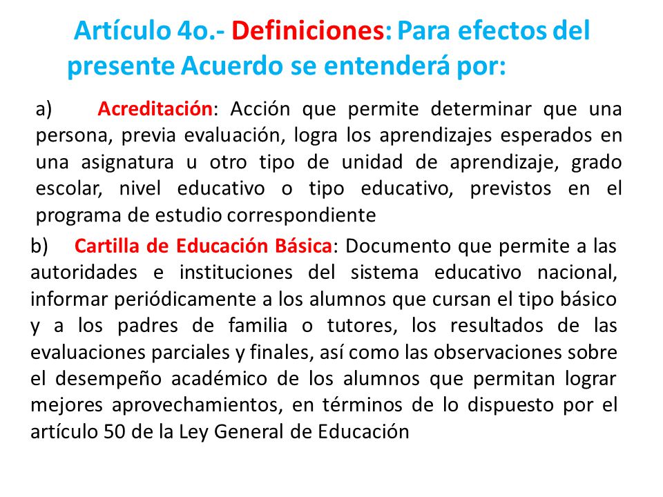 Artículo 4o.- Definiciones: Para efectos del presente Acuerdo se entenderá por: