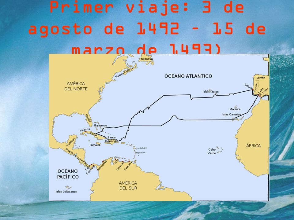 Primer viaje: 3 de agosto de 1492 – 15 de marzo de 1493)