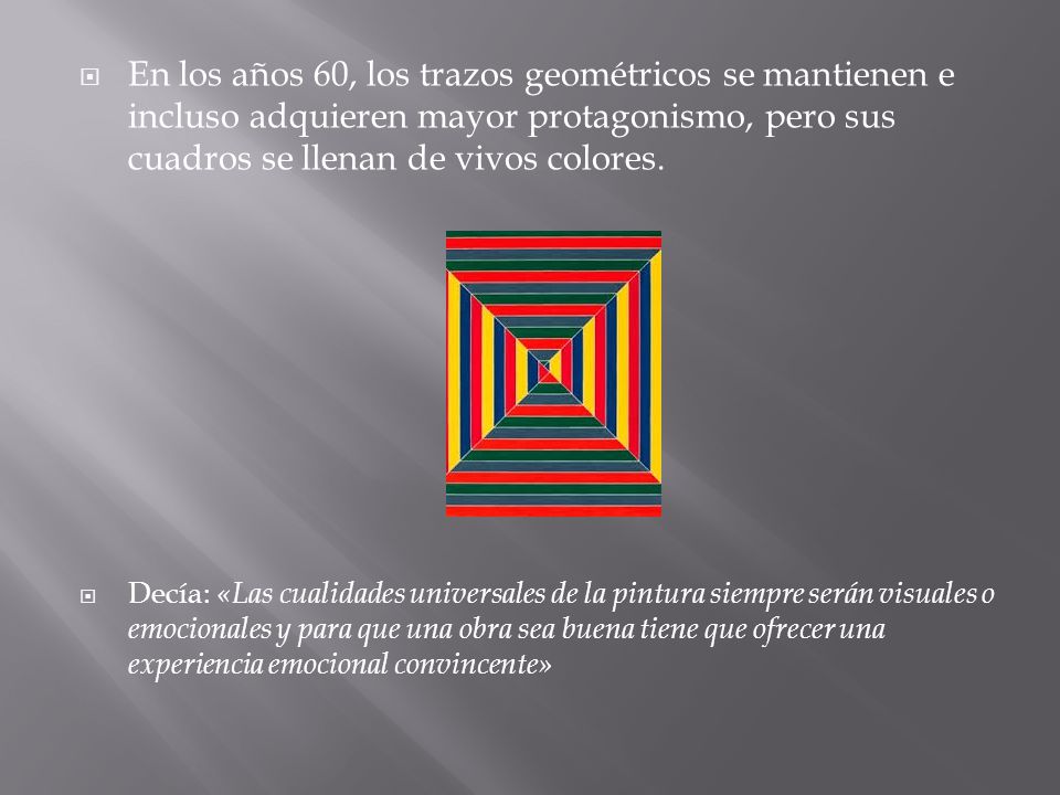 En los años 60, los trazos geométricos se mantienen e incluso adquieren mayor protagonismo, pero sus cuadros se llenan de vivos colores.