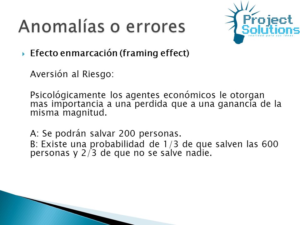 Anomalías o errores Efecto enmarcación (framing effect)