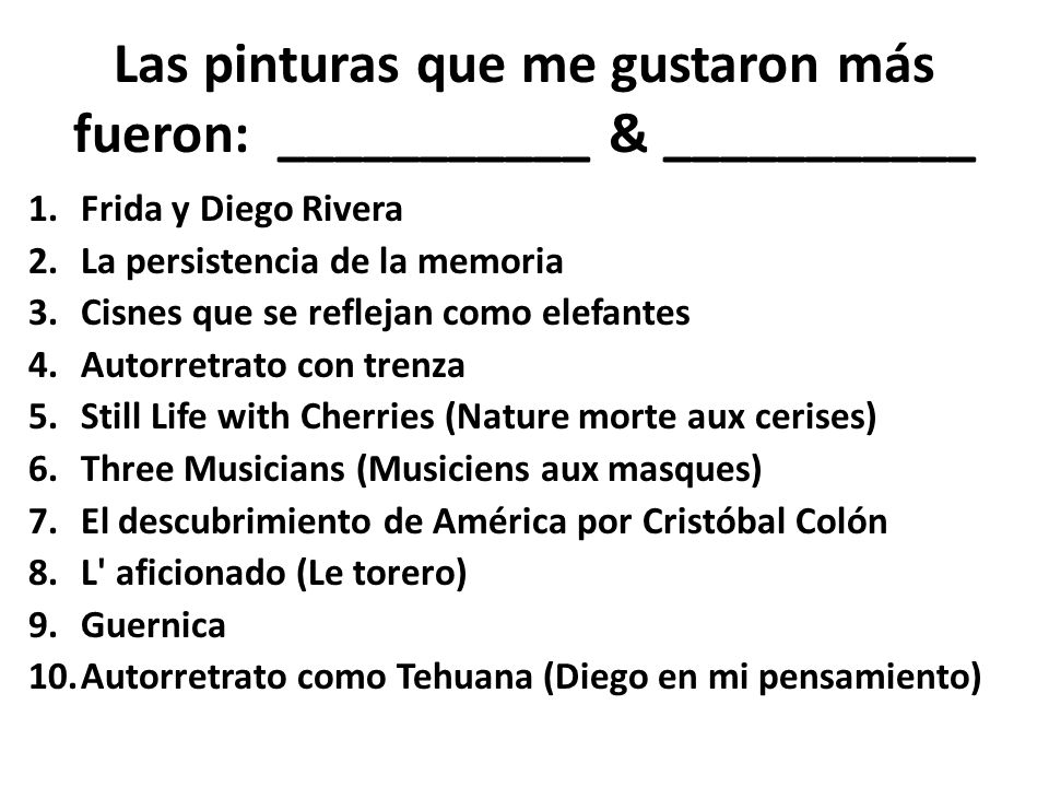 Las pinturas que me gustaron más fueron: ___________ & ___________