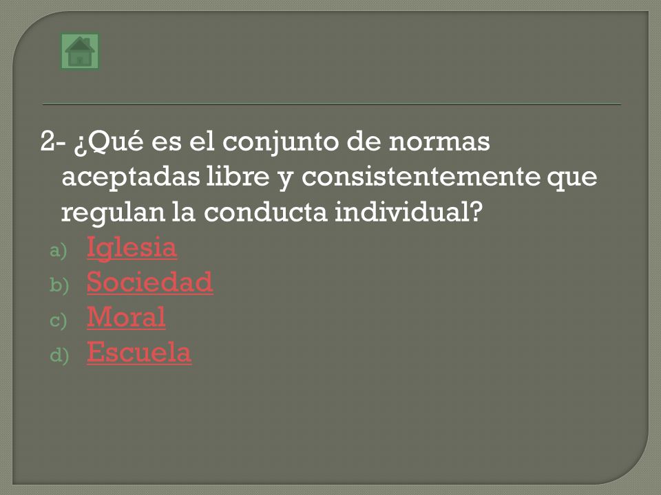 2- ¿Qué es el conjunto de normas aceptadas libre y consistentemente que regulan la conducta individual