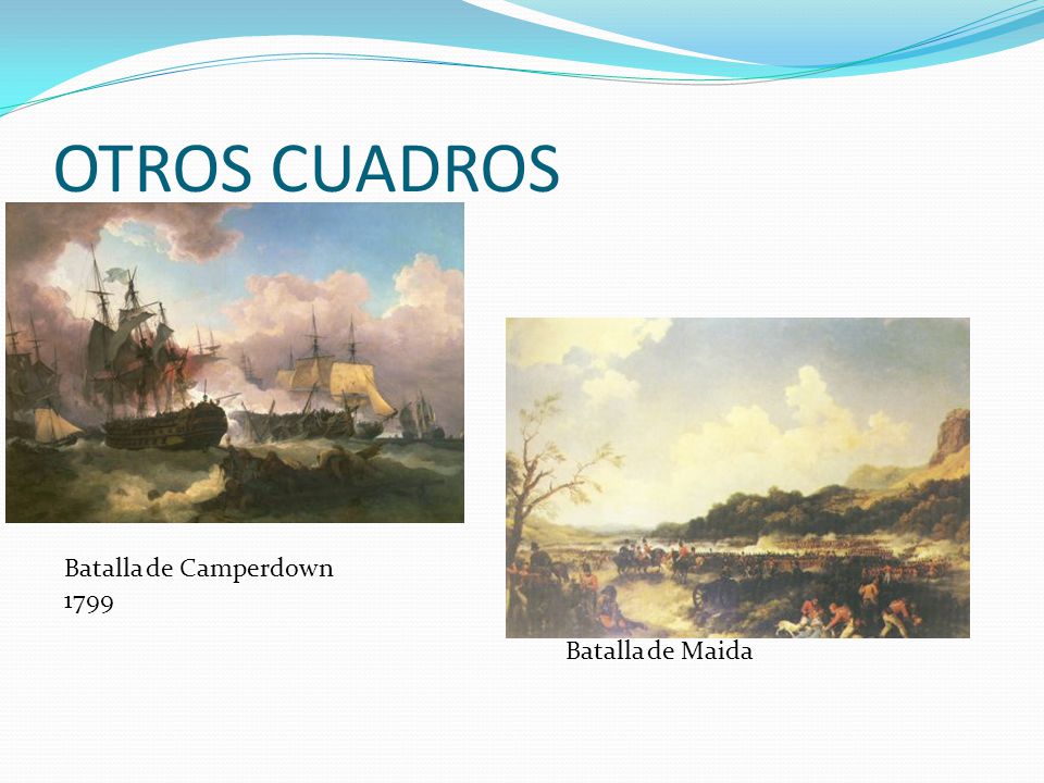 OTROS CUADROS Batalla de Camperdown 1799 Batalla de Maida