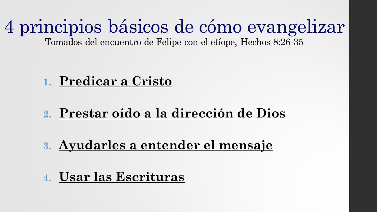 4 principios básicos de cómo evangelizar Tomados del encuentro de Felipe con el etíope, Hechos 8:26-35