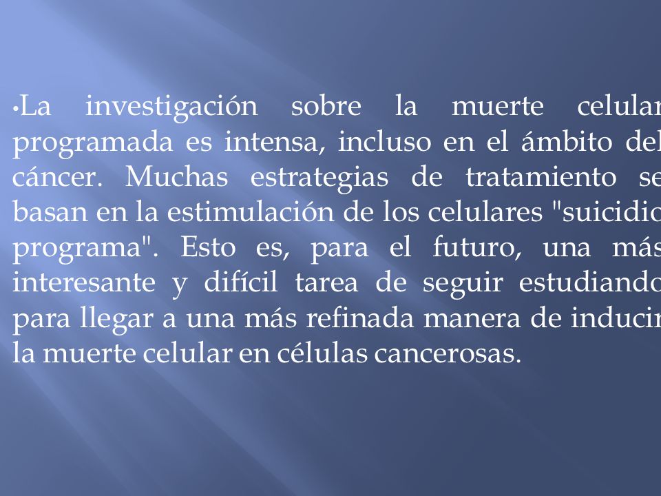 La investigación sobre la muerte celular programada es intensa, incluso en el ámbito del cáncer.