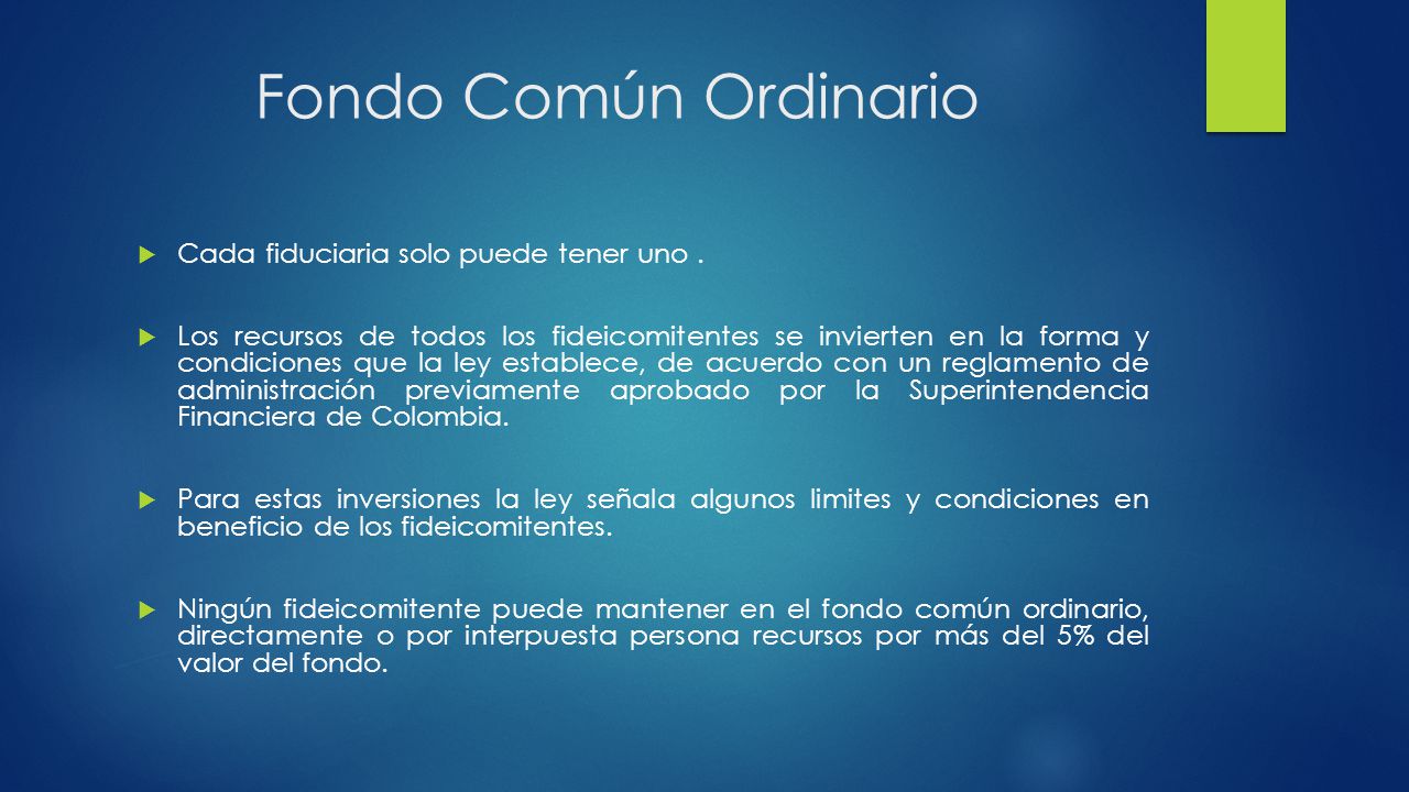 Fondo Común Ordinario Cada fiduciaria solo puede tener uno .