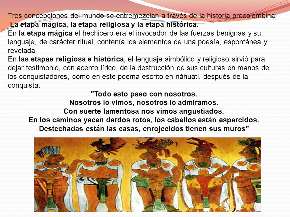 La etapa mágica, la etapa religiosa y la etapa histórica.