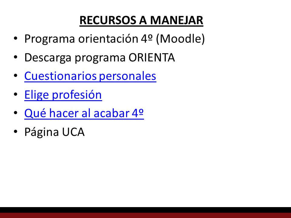 RECURSOS A MANEJAR Programa orientación 4º (Moodle) Descarga programa ORIENTA. Cuestionarios personales.