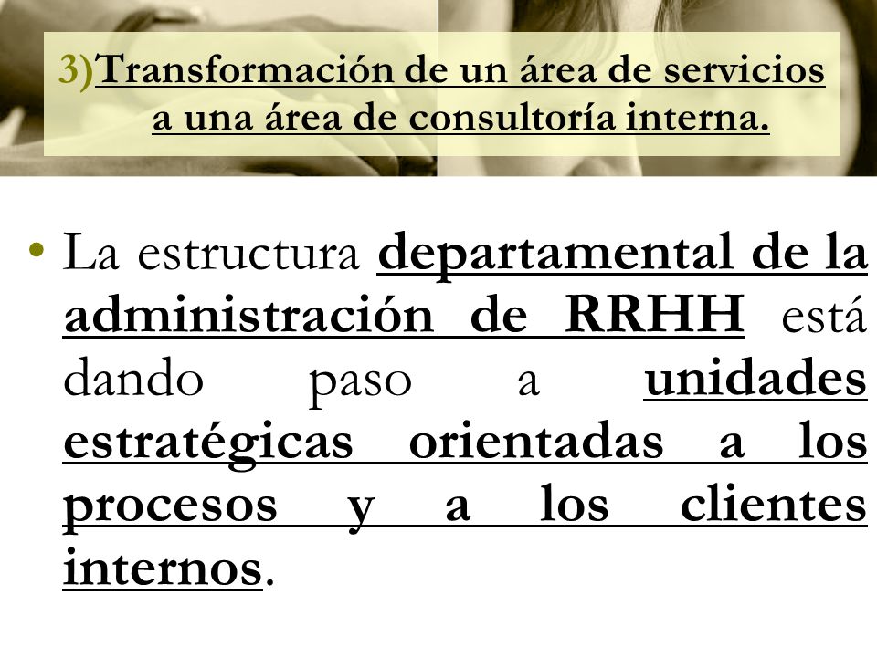 Transformación de un área de servicios a una área de consultoría interna.