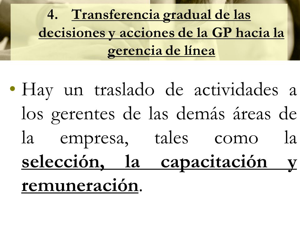 Transferencia gradual de las decisiones y acciones de la GP hacia la gerencia de línea