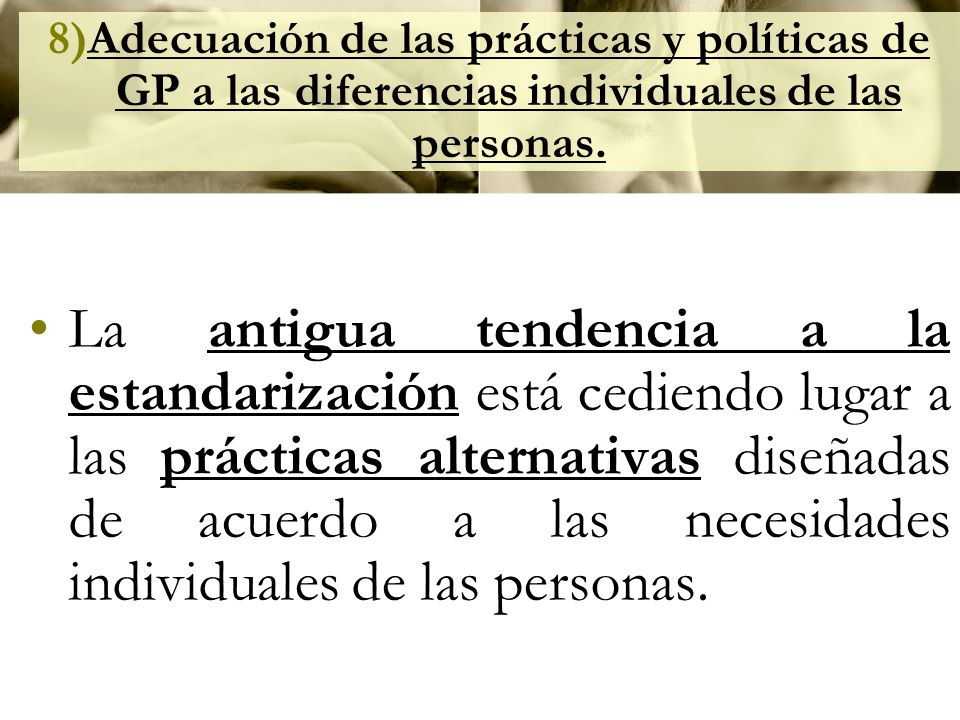 Adecuación de las prácticas y políticas de GP a las diferencias individuales de las personas.