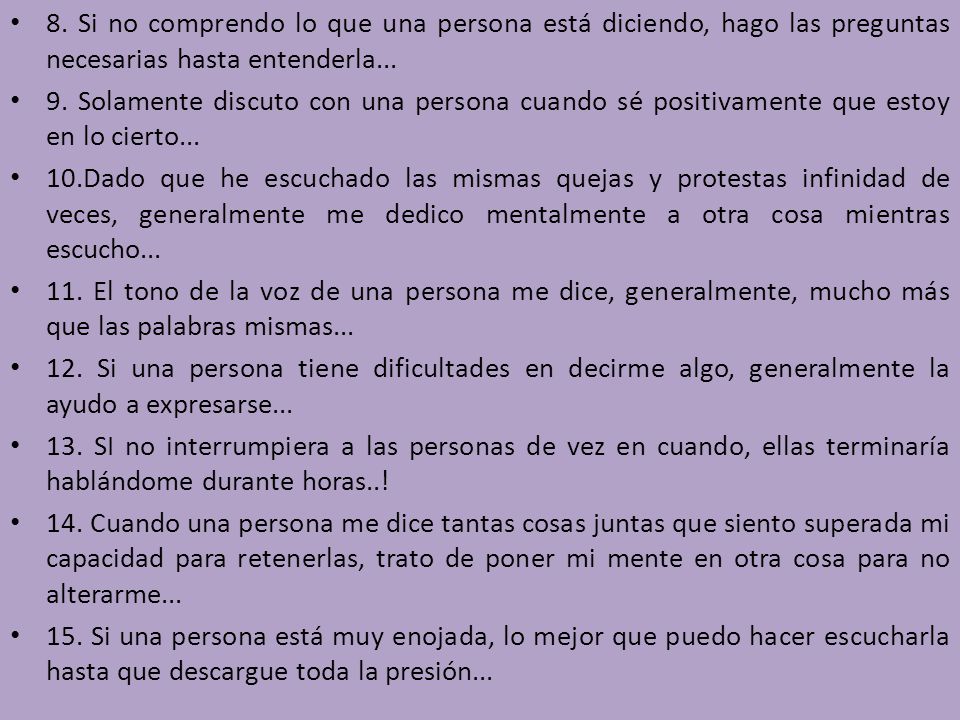 8. Si no comprendo lo que una persona está diciendo, hago las preguntas necesarias hasta entenderla...