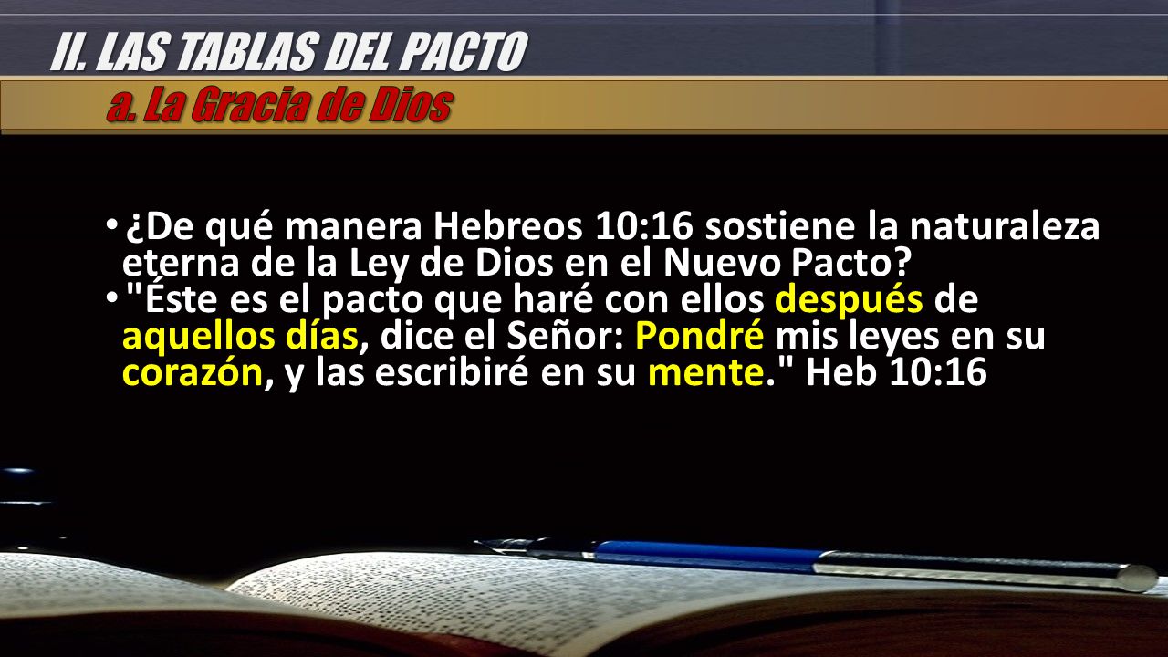 II. LAS TABLAS DEL PACTO a. La Gracia de Dios