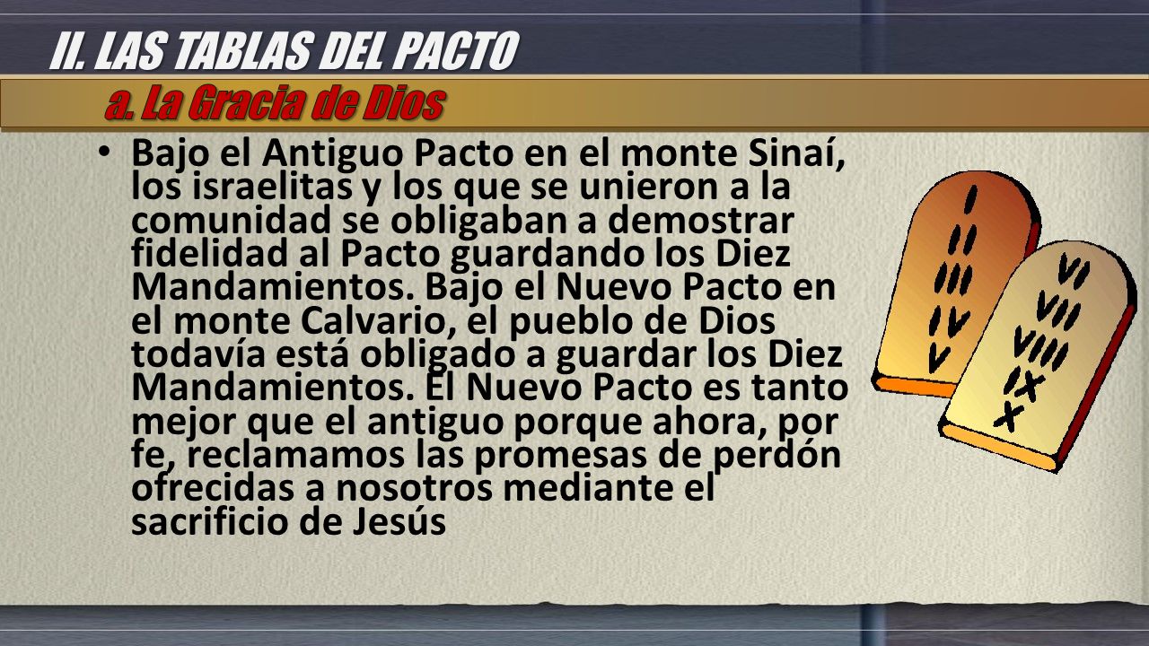 II. LAS TABLAS DEL PACTO a. La Gracia de Dios