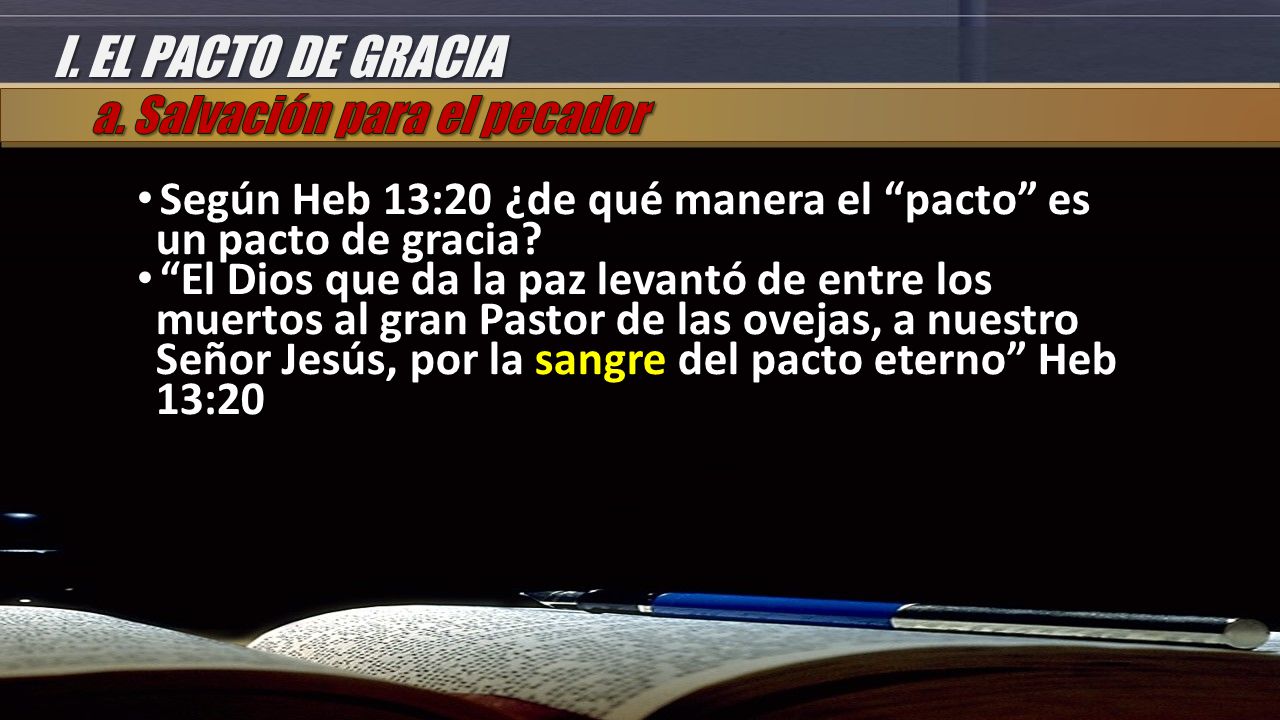 I. EL PACTO DE GRACIA a. Salvación para el pecador