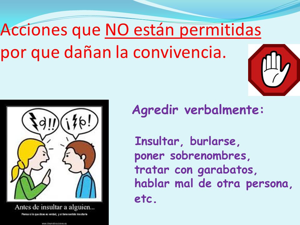 Acciones que NO están permitidas por que dañan la convivencia.
