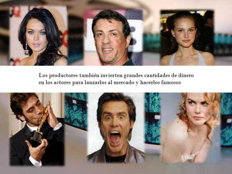 Los productores también invierten grandes cantidades de dinero en los actores para lanzarlos al mercado y hacerlos famosos