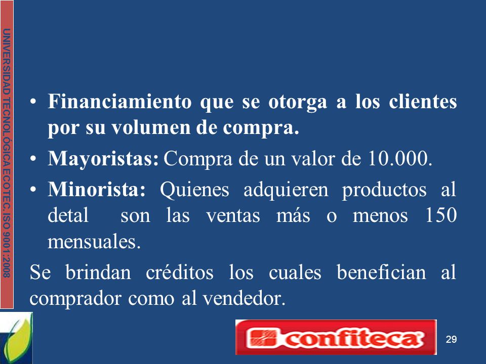 Financiamiento que se otorga a los clientes por su volumen de compra.