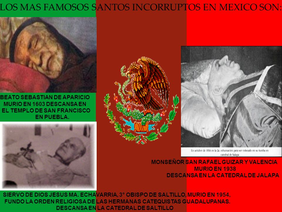 LOS MAS FAMOSOS SANTOS INCORRUPTOS EN MEXICO SON:
