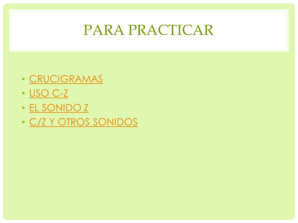 PArA practicar CRUCIGRAMAS USO C-Z EL SONIDO Z C/Z Y OTROS SONIDOS