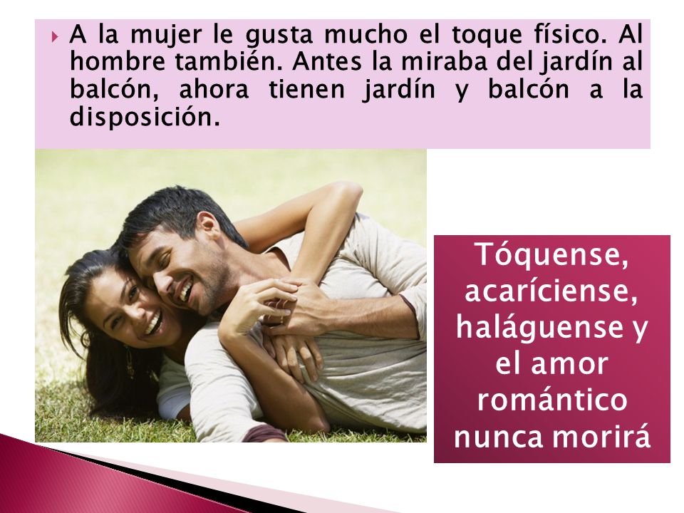 Tóquense, acaríciense, haláguense y el amor romántico nunca morirá