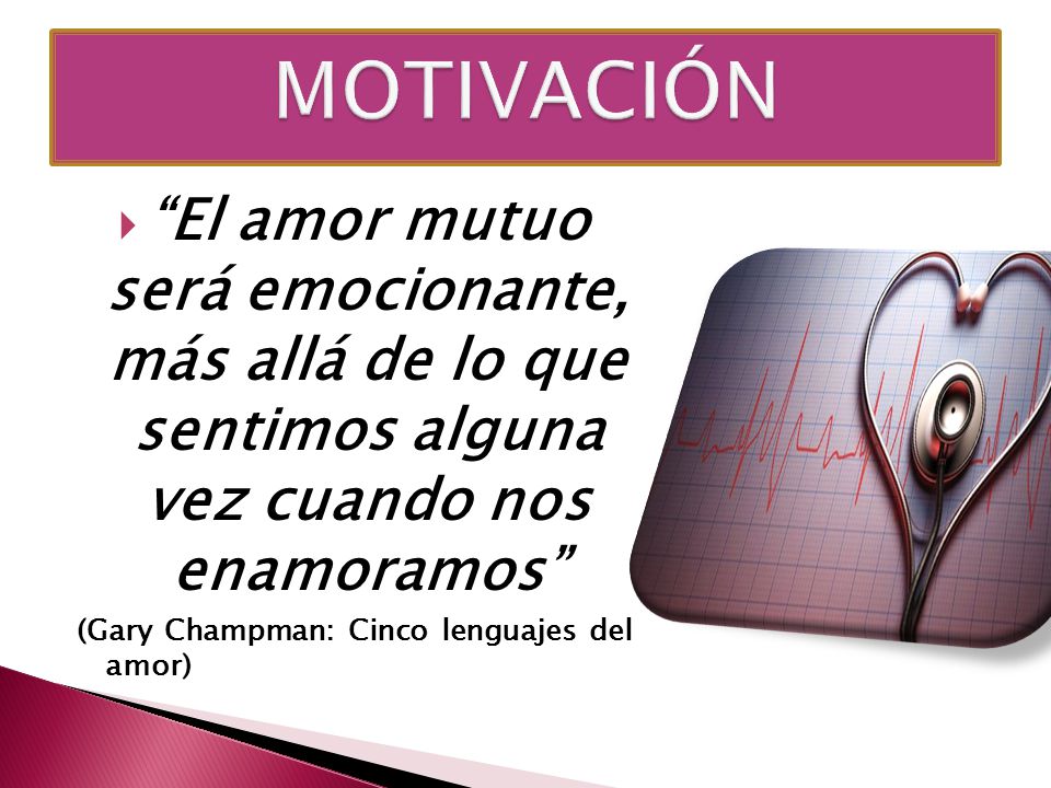 MOTIVACIÓN El amor mutuo será emocionante, más allá de lo que sentimos alguna vez cuando nos enamoramos