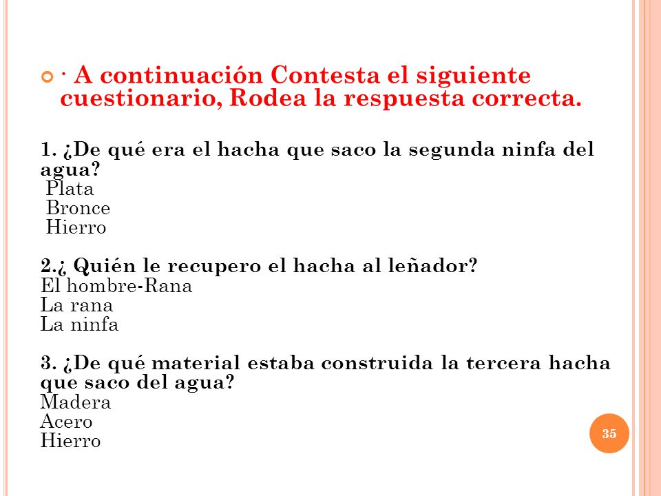 · A continuación Contesta el siguiente cuestionario, Rodea la respuesta correcta.