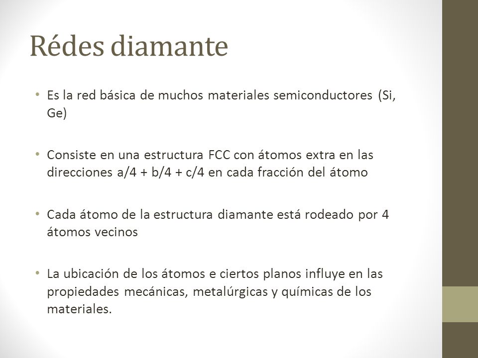 Rédes diamante Es la red básica de muchos materiales semiconductores (Si, Ge)