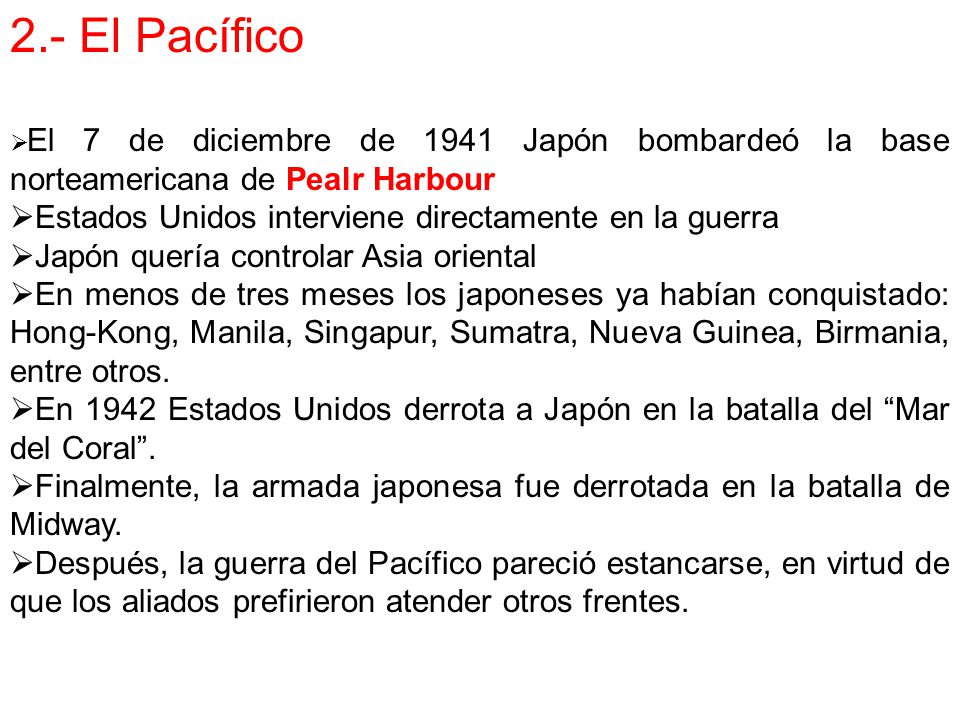 2.- El Pacífico Estados Unidos interviene directamente en la guerra