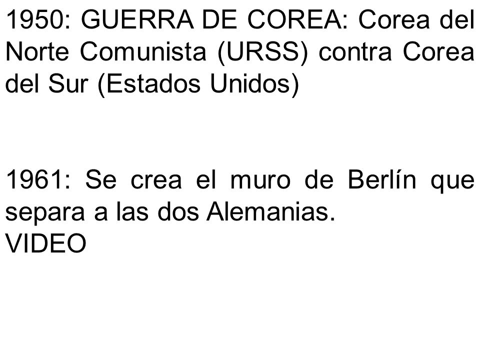 1950: GUERRA DE COREA: Corea del Norte Comunista (URSS) contra Corea del Sur (Estados Unidos)