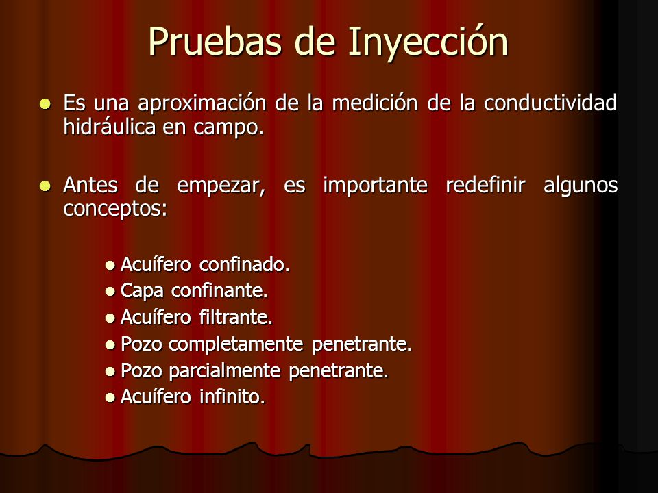 Pruebas de Inyección Es una aproximación de la medición de la conductividad hidráulica en campo.