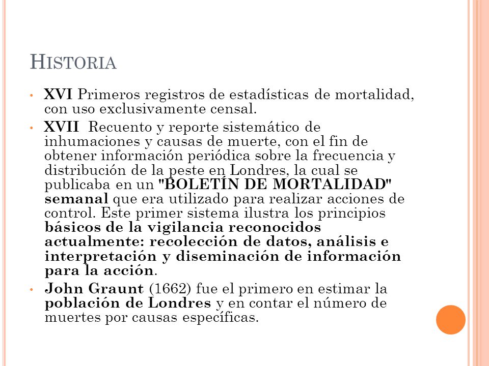 Historia XVI Primeros registros de estadísticas de mortalidad, con uso exclusivamente censal.
