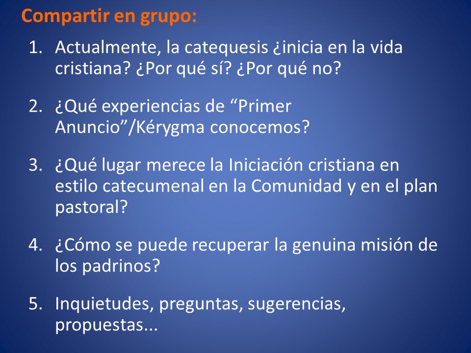 Compartir en grupo: Actualmente, la catequesis ¿inicia en la vida cristiana ¿Por qué sí ¿Por qué no