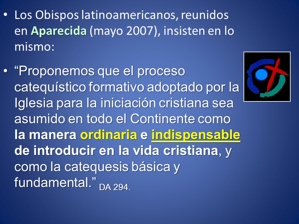 Los Obispos latinoamericanos, reunidos en Aparecida (mayo 2007), insisten en lo mismo:
