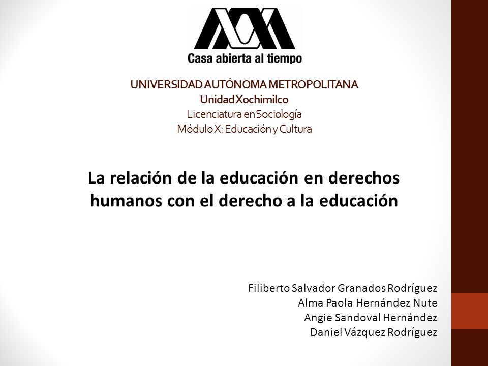 UNIVERSIDAD AUTÓNOMA METROPOLITANA Unidad Xochimilco Licenciatura en Sociología Módulo X: Educación y Cultura