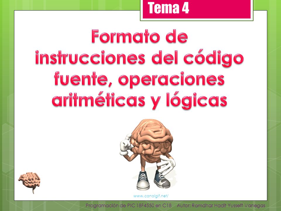 Tema 4 Formato de instrucciones del código fuente, operaciones aritméticas y lógicas.