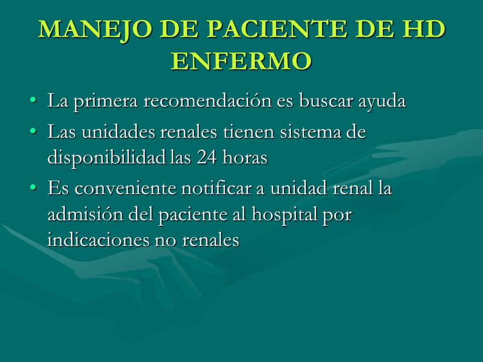 MANEJO DE PACIENTE DE HD ENFERMO