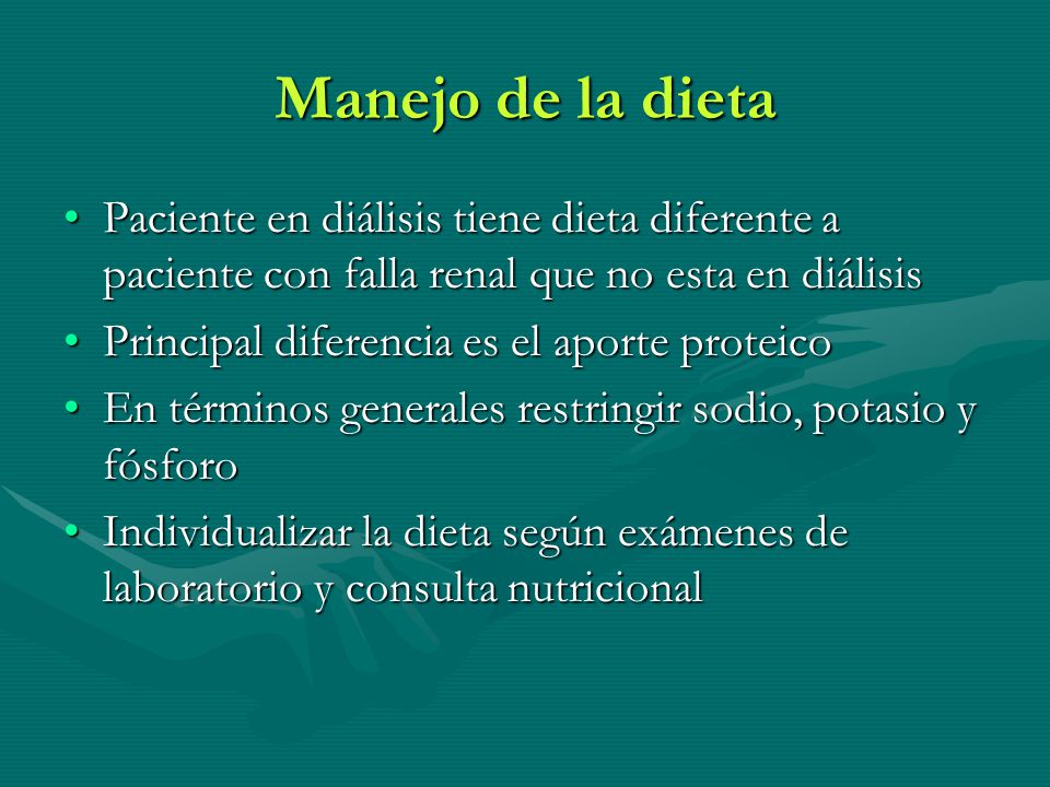 Manejo de la dieta Paciente en diálisis tiene dieta diferente a paciente con falla renal que no esta en diálisis.