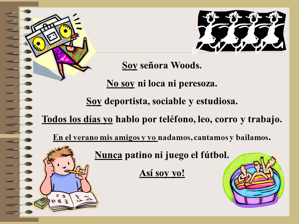 No soy ni loca ni peresoza. Soy deportista, sociable y estudiosa.