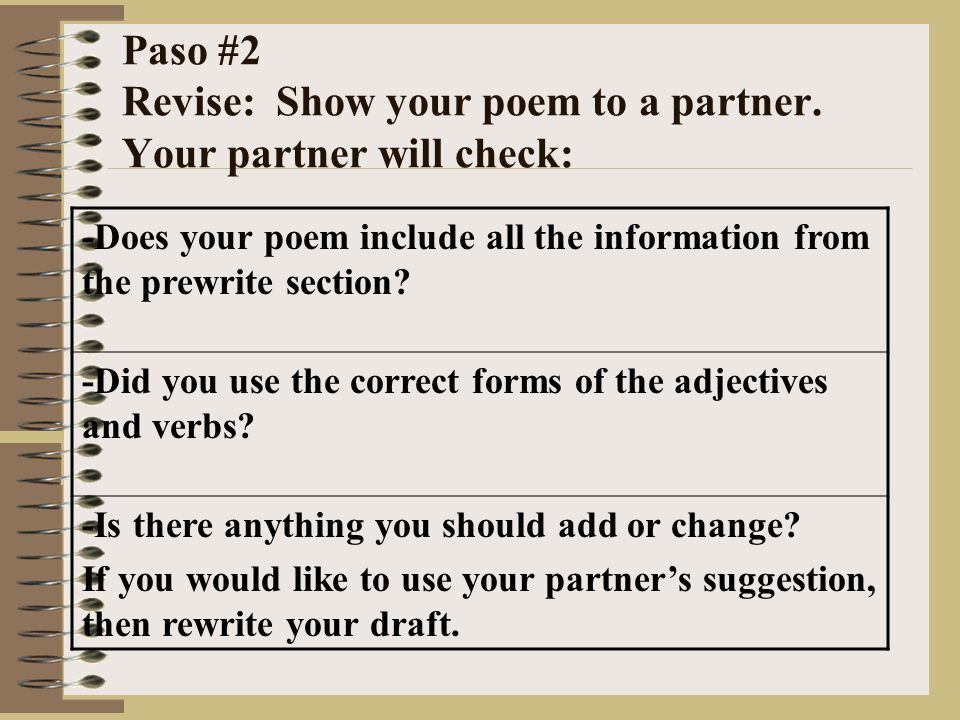 Paso #2 Revise: Show your poem to a partner. Your partner will check: