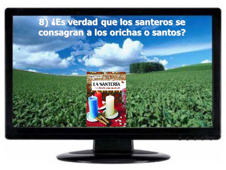 8) ¿Es verdad que los santeros se consagran a los orichas o santos