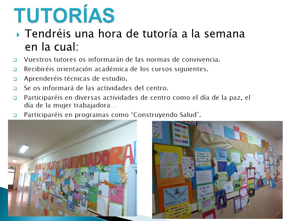 TUTORÍAS Tendréis una hora de tutoría a la semana en la cual: