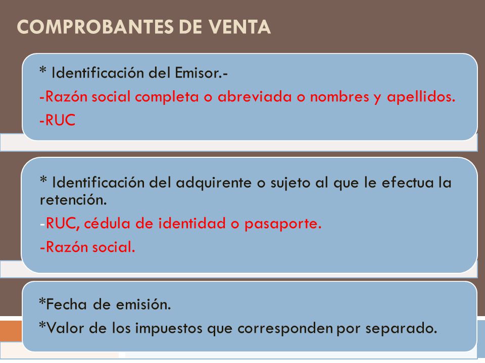 COMPROBANTES DE VENTA * Identificación del Emisor.- -Razón social completa o abreviada o nombres y apellidos.