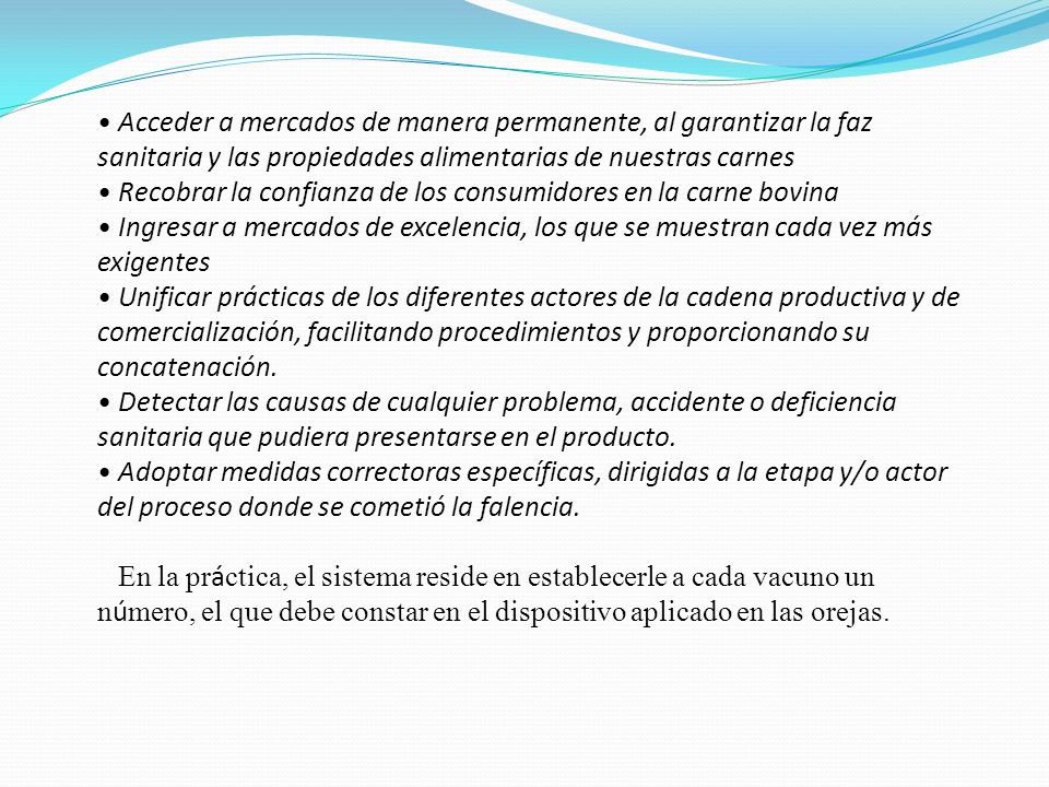 Acceder a mercados de manera permanente, al garantizar la faz sanitaria y las propiedades alimentarias de nuestras carnes